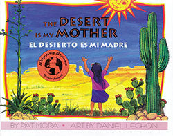 The Desert is My Mother / El desert es mi madre