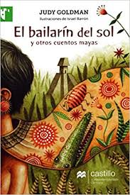 El bailarín del Sol y otros cuentos mayas