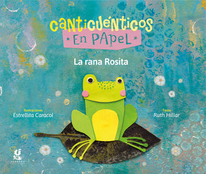 Canticuénticos en papel.  La rana Rosita
